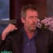 Hugh ravi d'�tre malade
